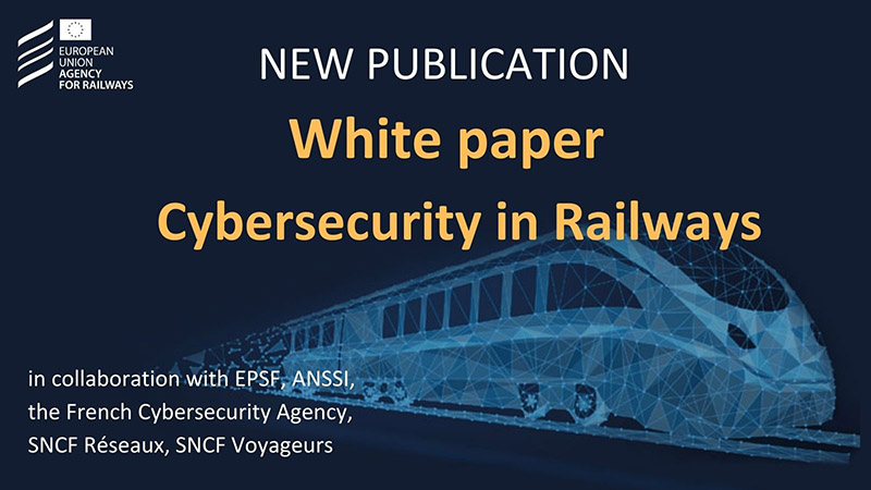 Publication of a white paper on Cybersecurity in Railways