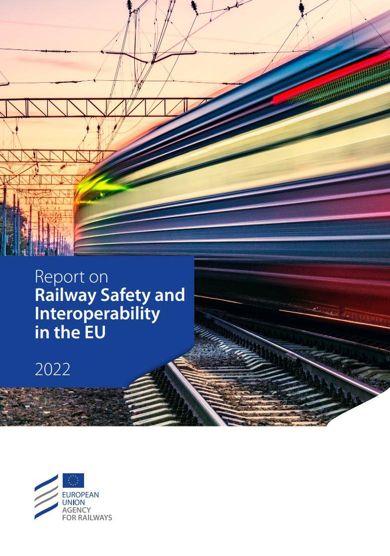 ERA publishes the 2022 report on Railway Safety and Interoperability in the EU